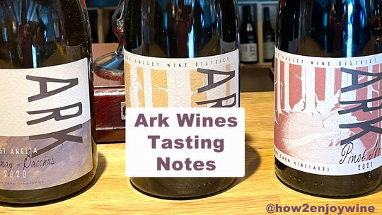 Ark Wines - Tasting Notes